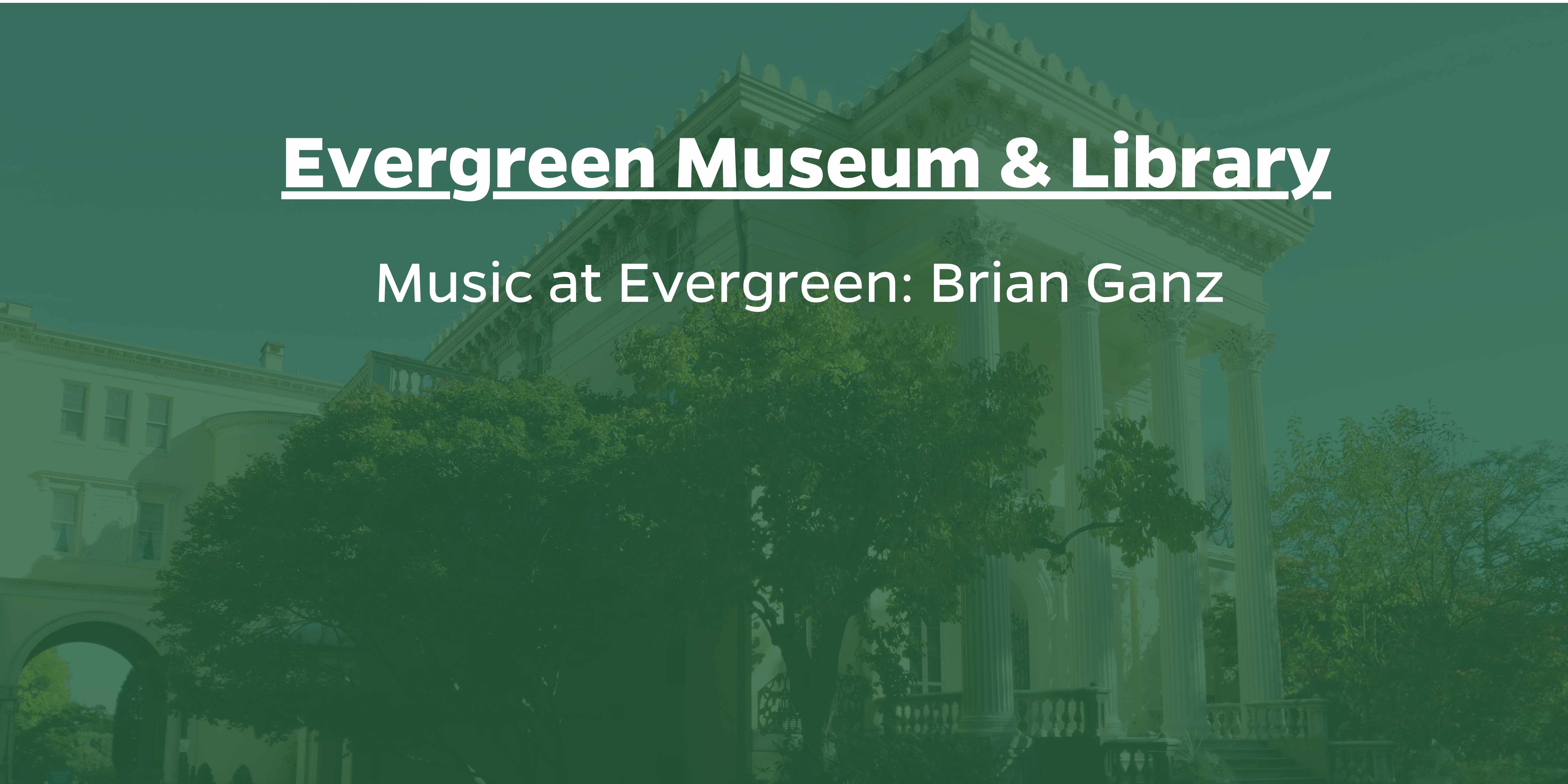 Music at Evergreen: Brian Ganz Header Image