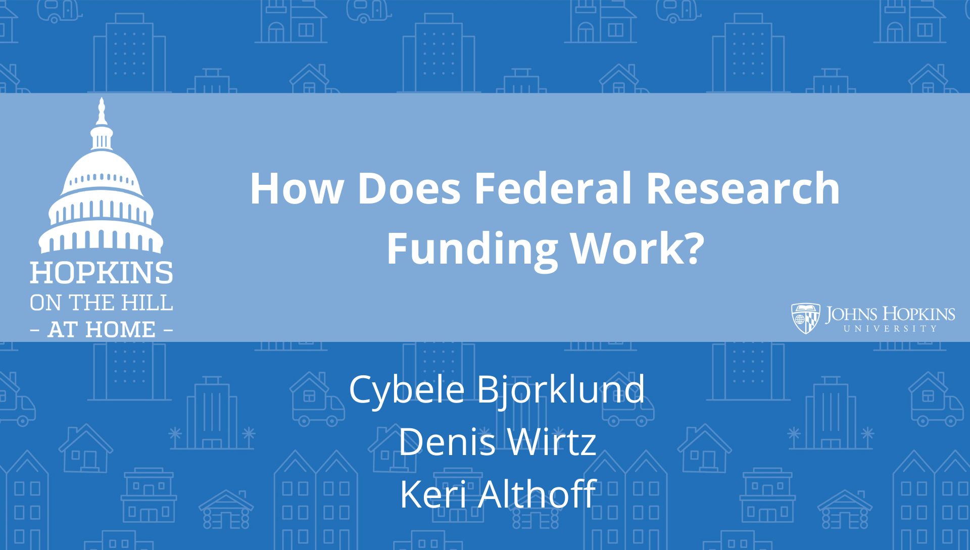 Hopkins on the Hill: How Does Federal Research Funding Work?