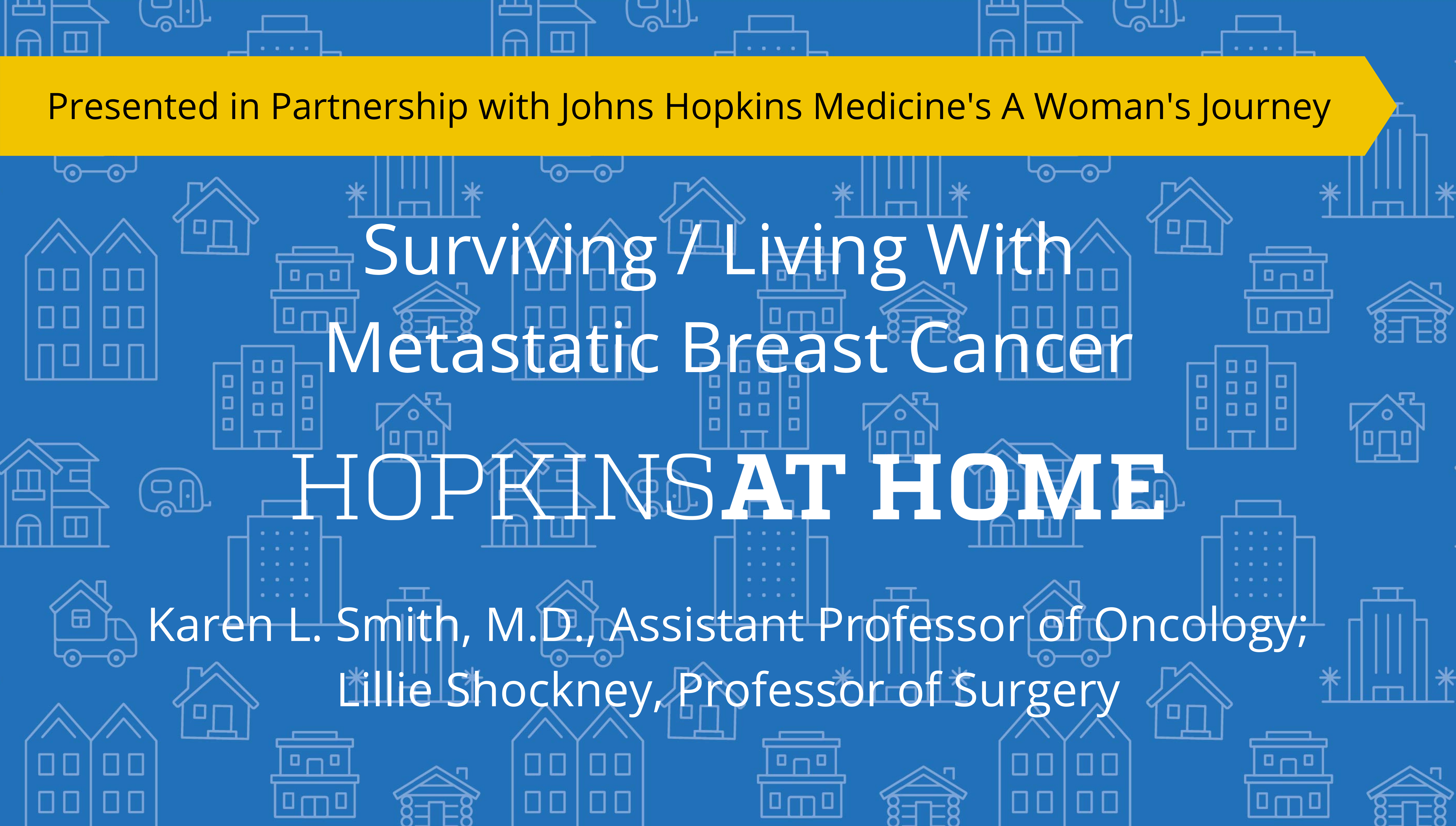 A Woman's Journey Presents: Surviving / Living with Metastatic Breast Cancer header image