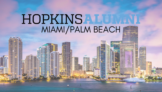 image of miami skyline with text "Hopkins Alumni Miami/Palm Beach"