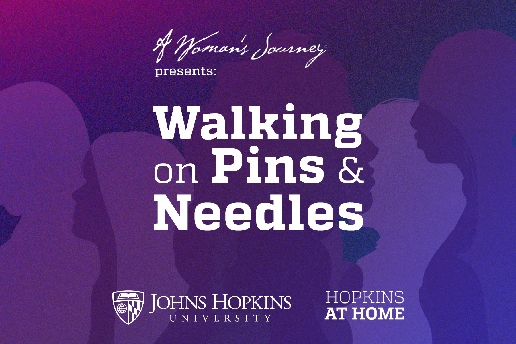 A Woman's Journey - Walking on Pins and Needles | Johns Hopkins Events