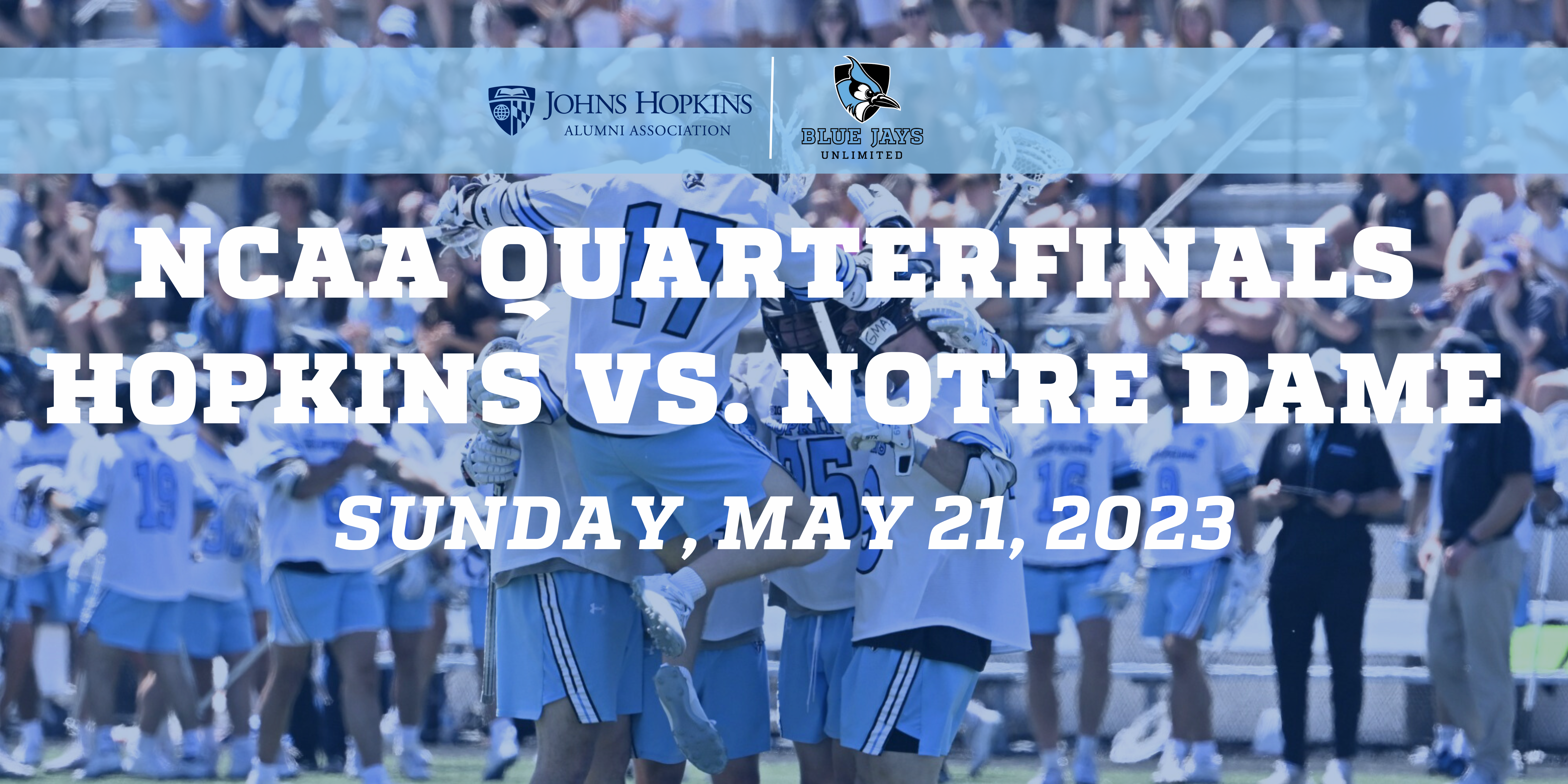 JHU Men's LAX NCAA Quarterfinals vs. Notre Dame - Pre-Game Tailgate