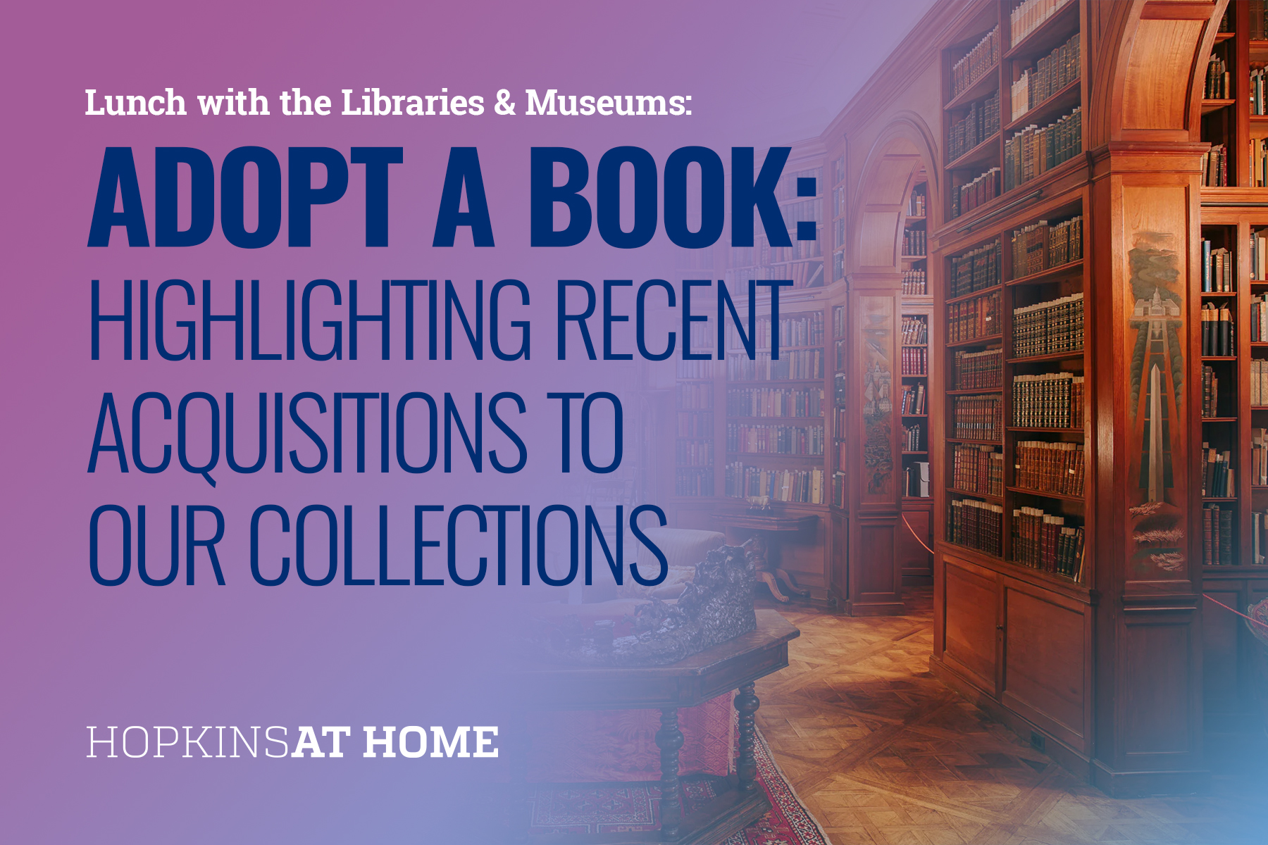 Lunch with the Libraries & Museums - Adopt A Book: Highlighting Recent Acquisitions to our Collections Header Image