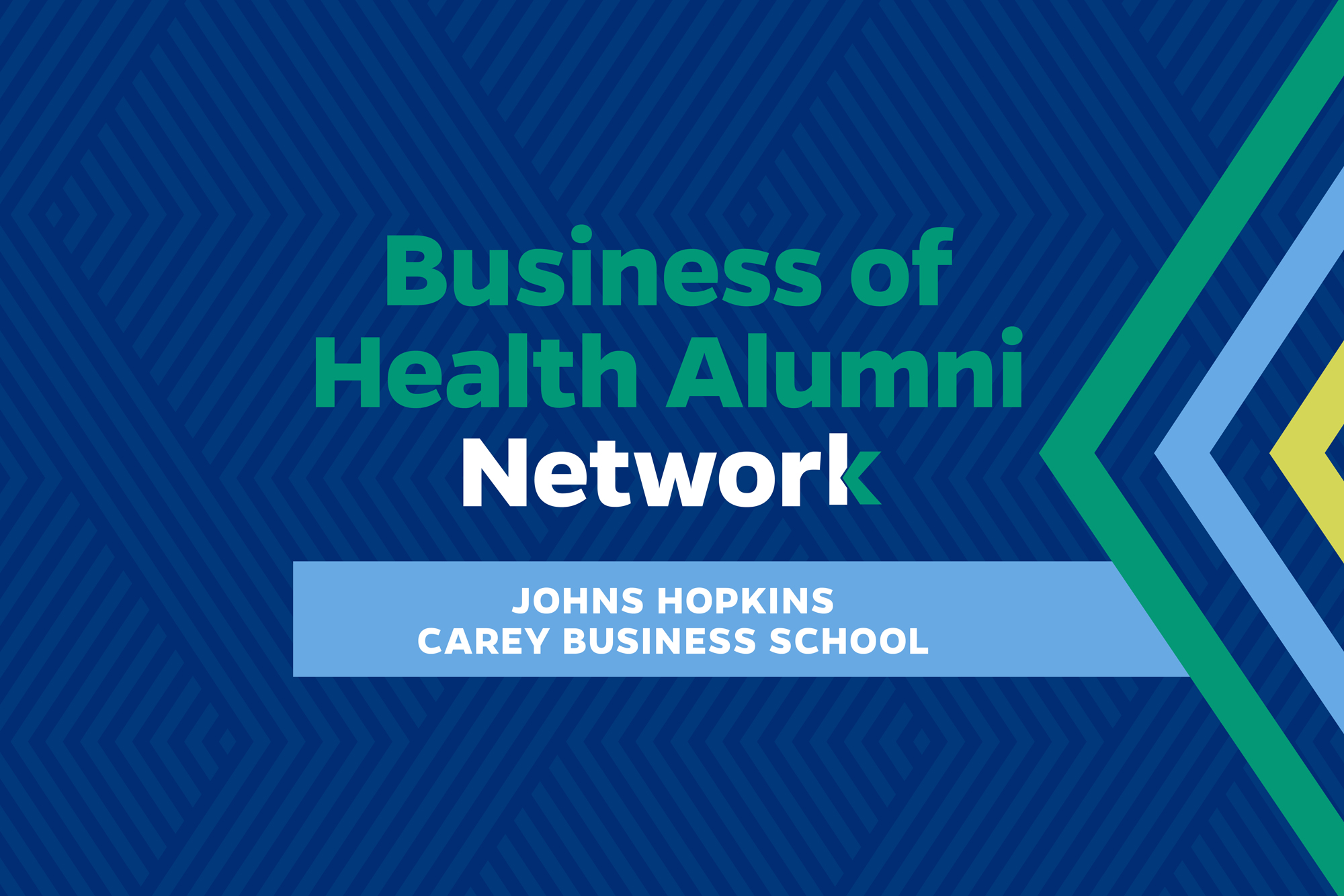Carey Business School: Business of Health Alumni Network Launch