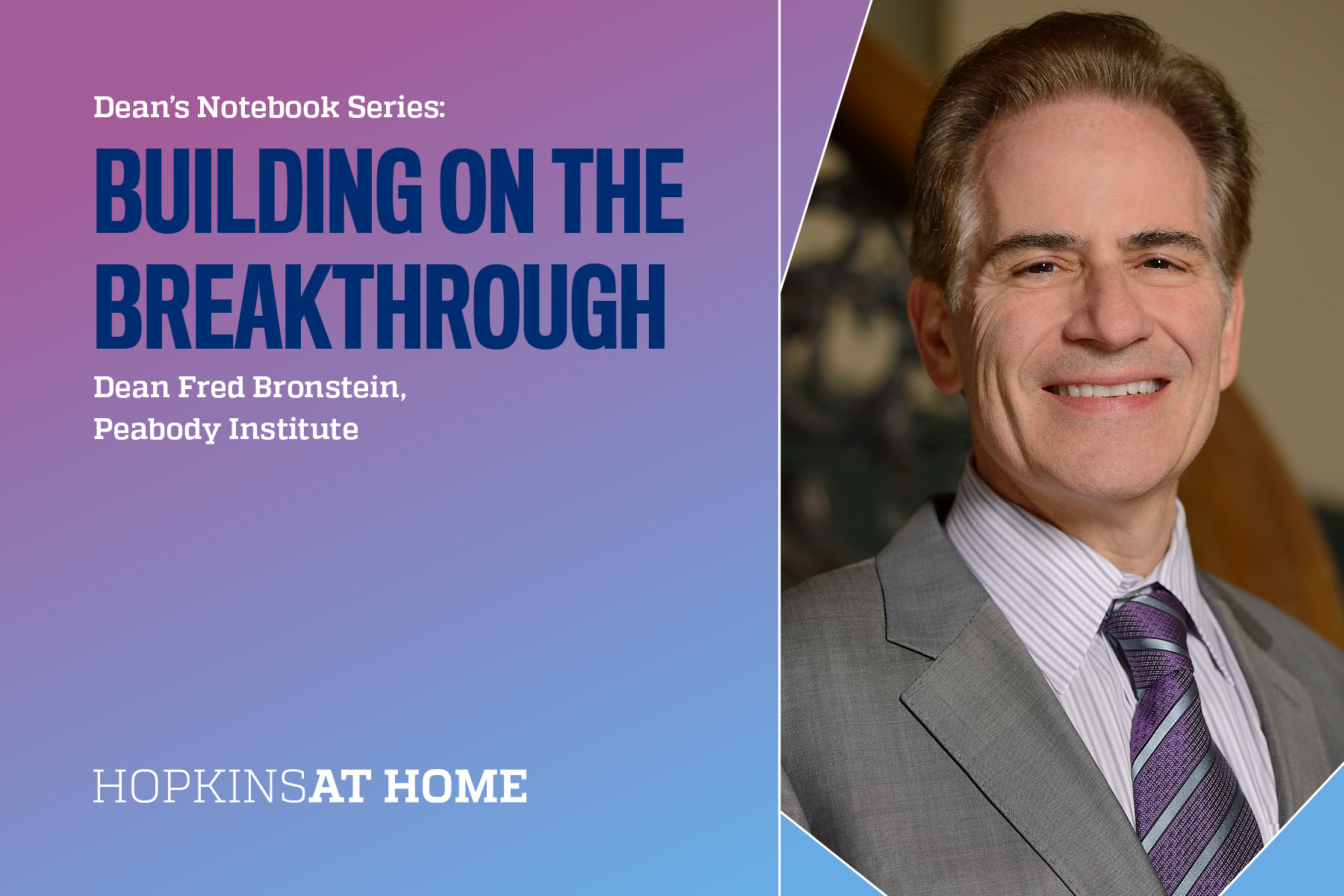 Dean's Notebook - Fred Bronstein, Peabody Institute: Building on the Breakthrough