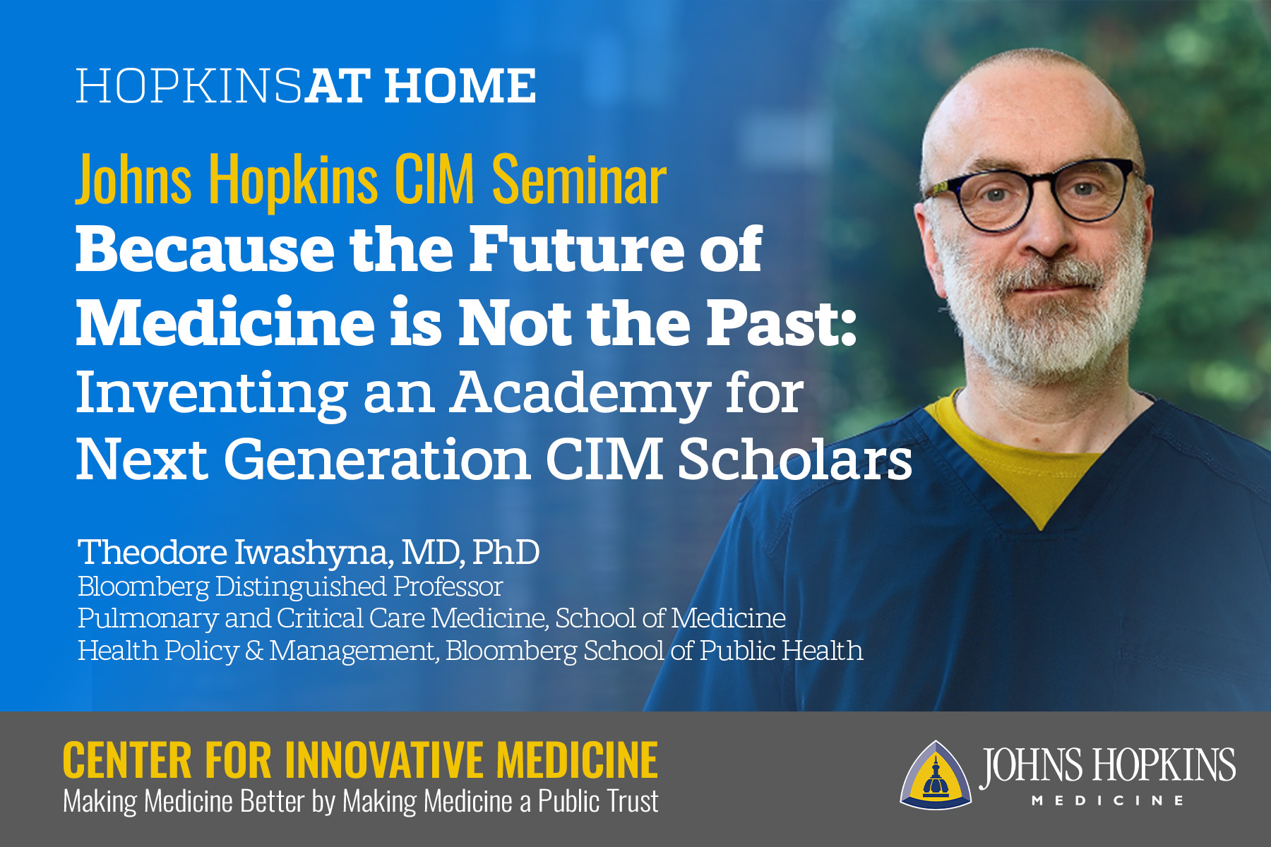 Because the Future of Medicine is Not the Past: Inventing an Academy for Next Generation CIM Scholars