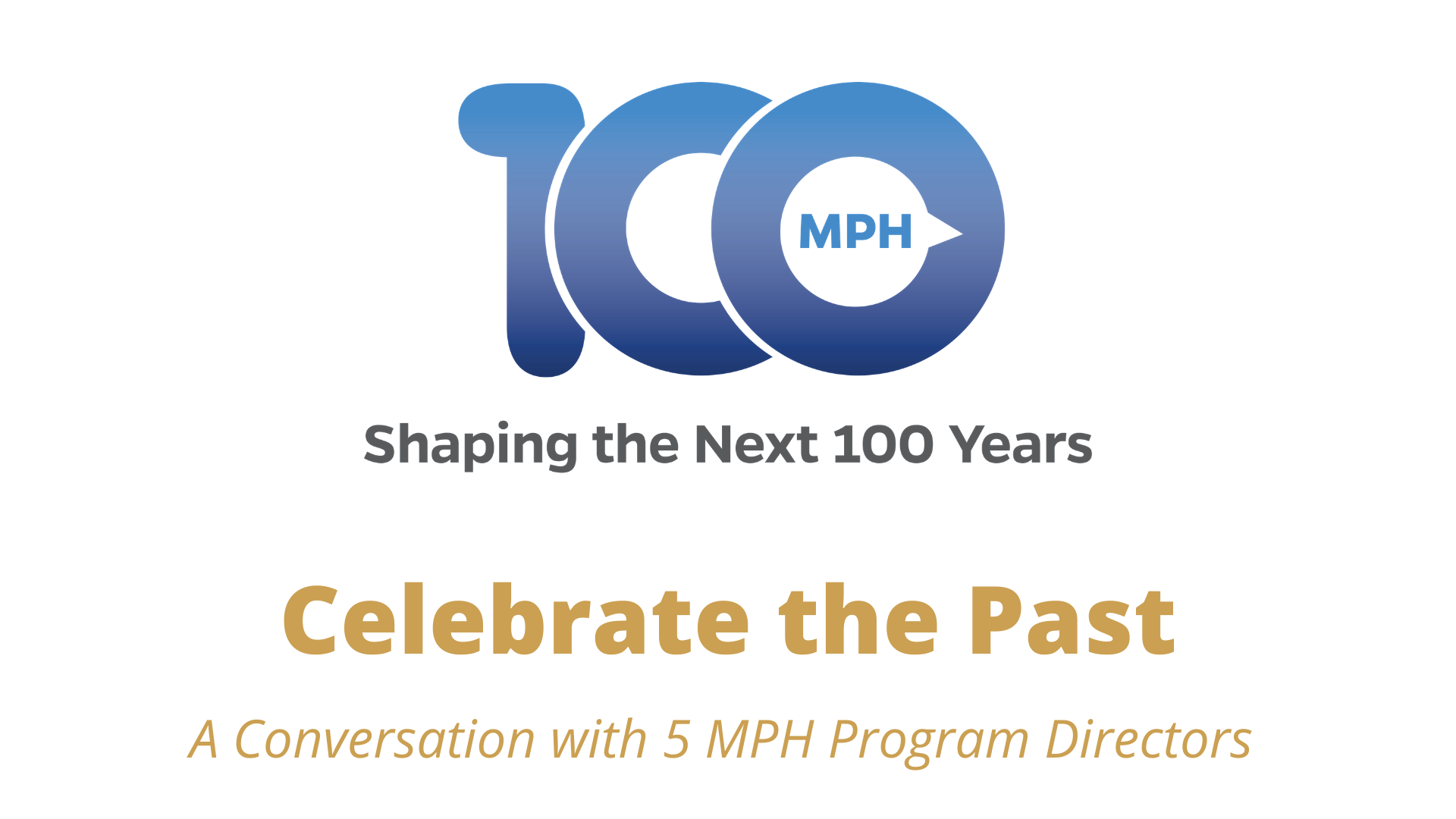 MPH Centennial:  Celebrate the Past