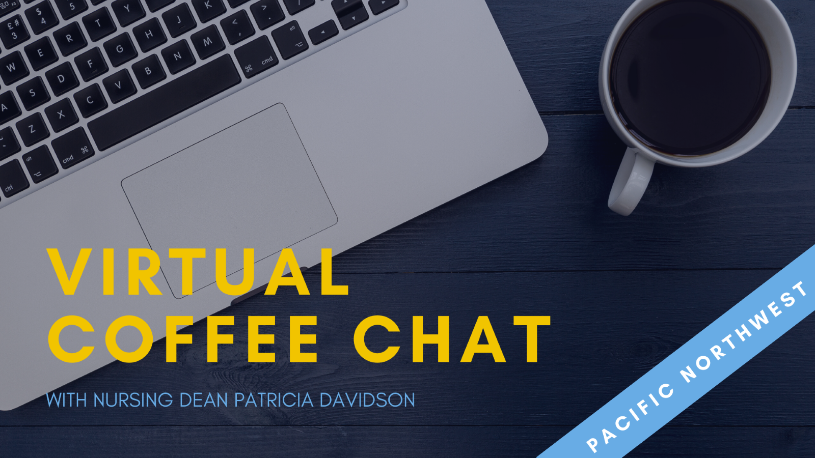 Virtual Coffee Chat with Nursing Dean Davidson - Pacific Northwest