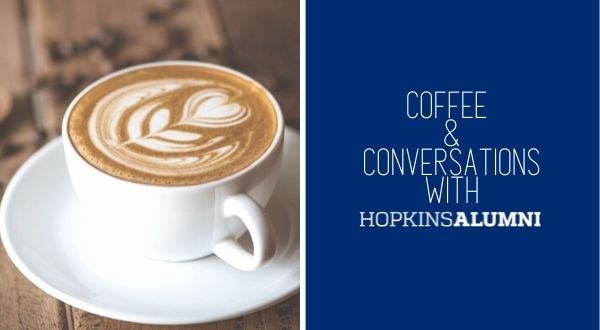 Coffee & Conversations with JHU Alumni - August 2021