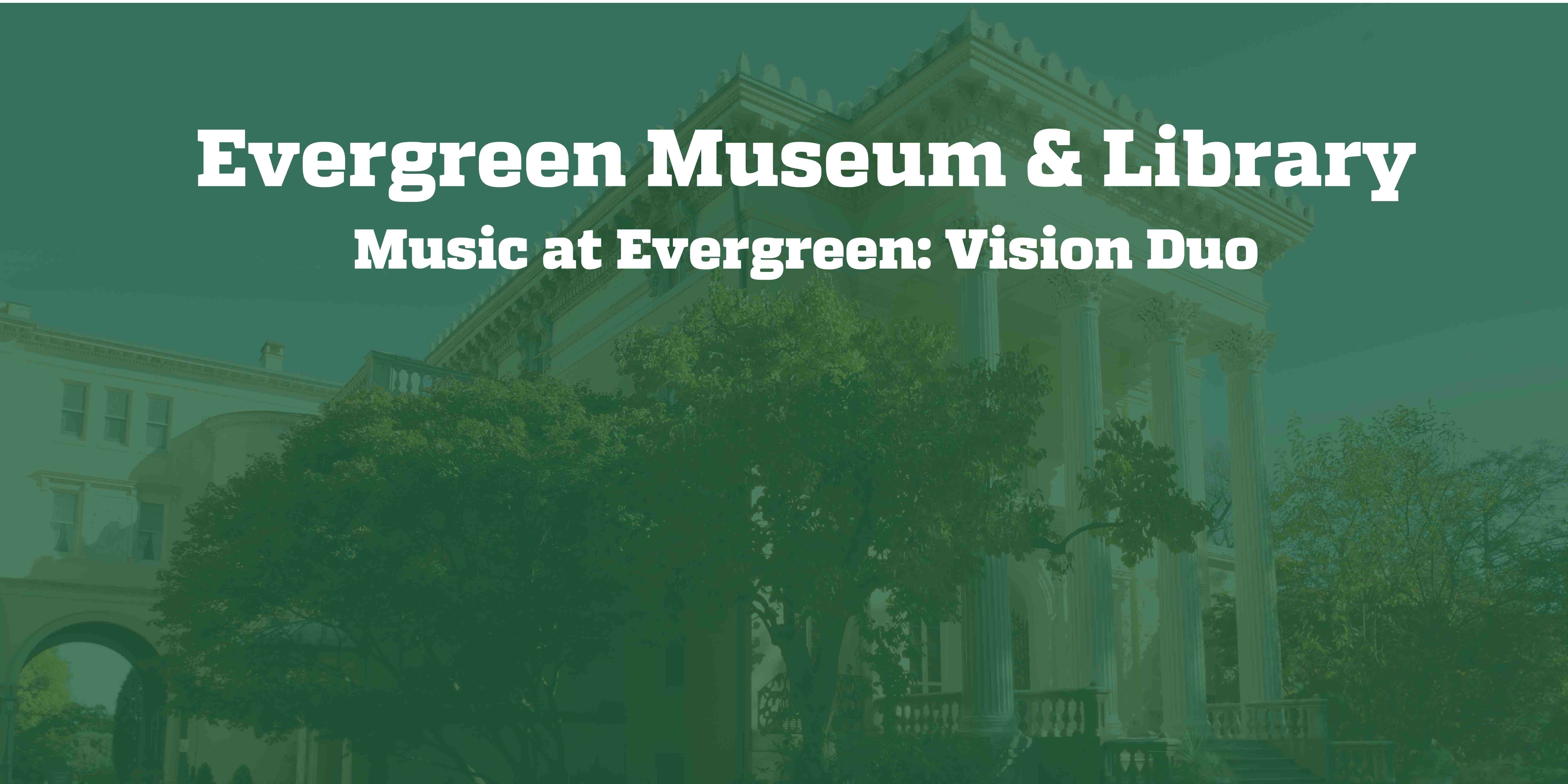 image of Evergreen and Vision Duo