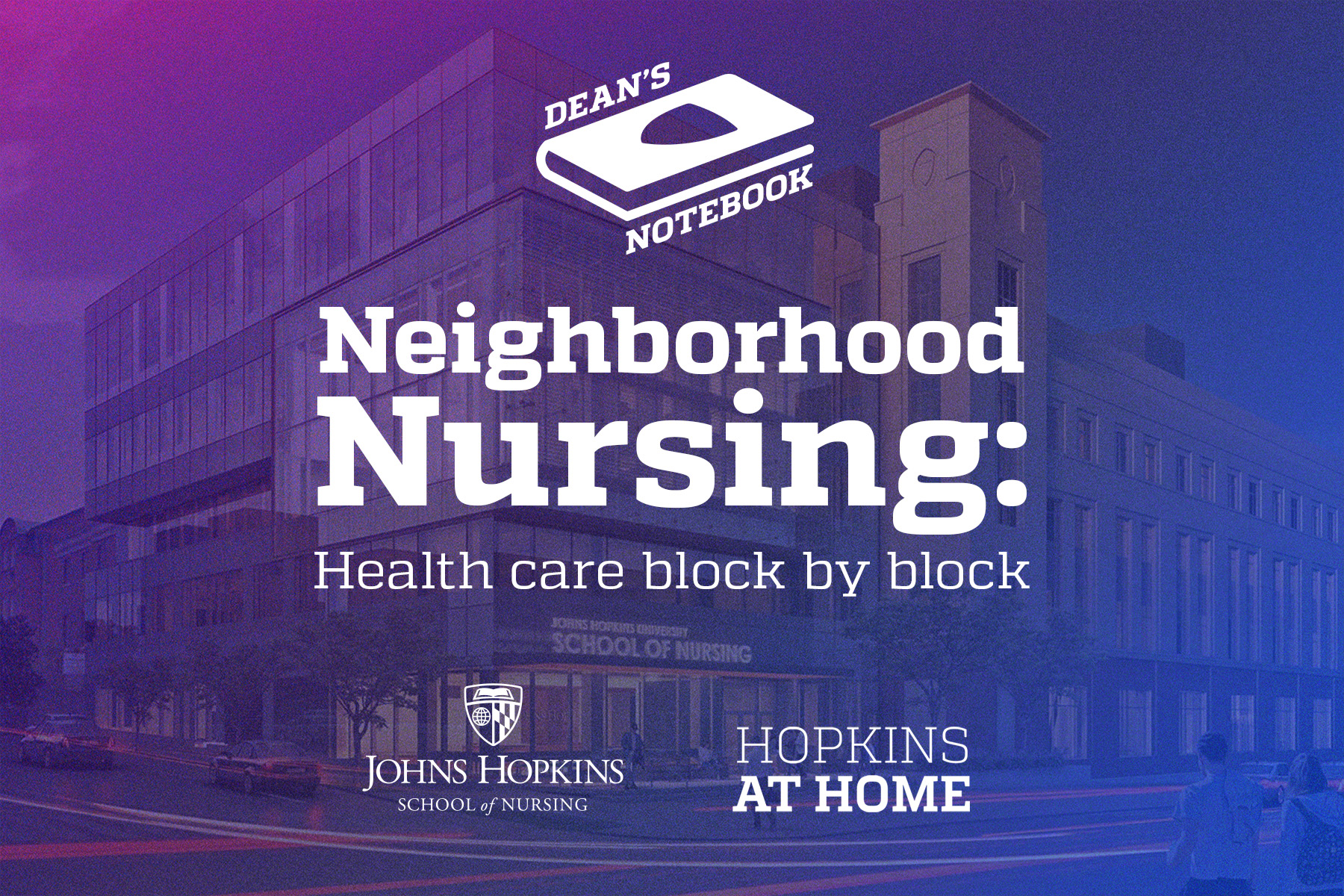 Dean's Notebook - Sarah Szanton, Johns Hopkins School of Nursing