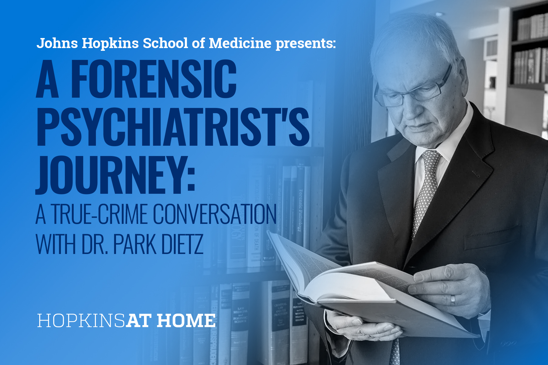 A Forensic Psychiatrist's Journey: A Conversation with Dr. Park Dietz Header Image