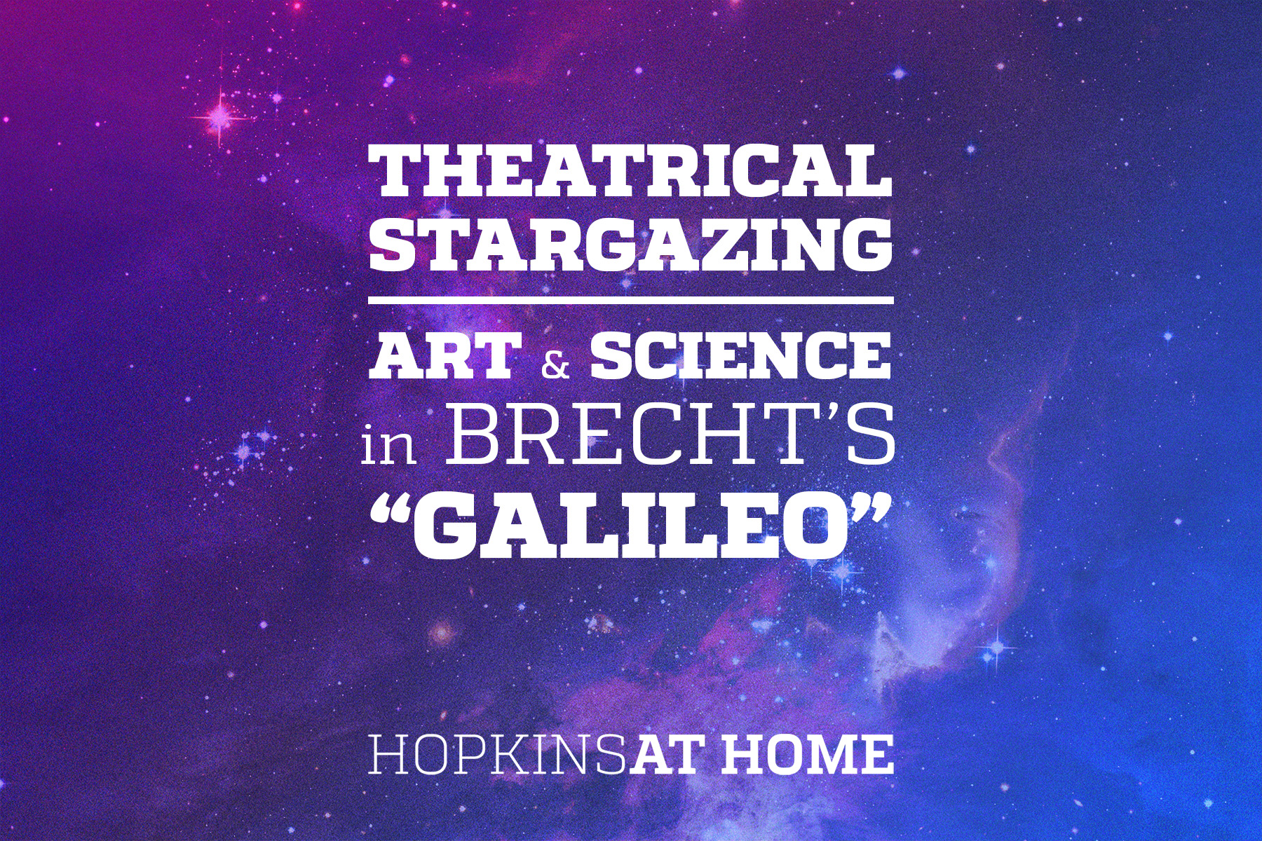 Theatrical Stargazing: Discussing Brecht's 'Galileo'