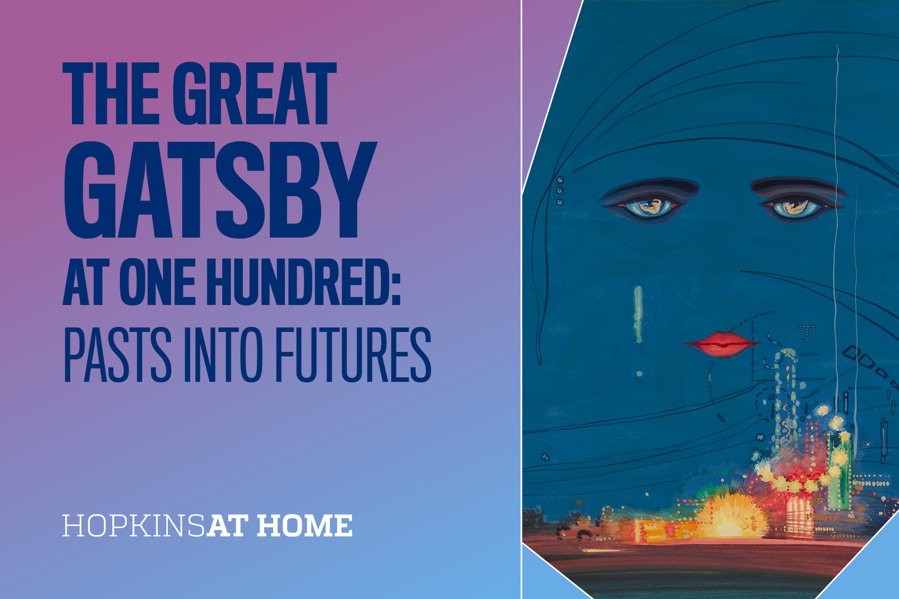 The Great Gatsby at One Hundred: Pasts into Futures