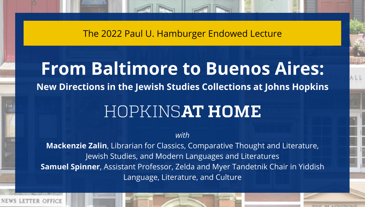 From Baltimore to Buenos Aires: New Directions in the Jewish Studies Collections at Johns Hopkins