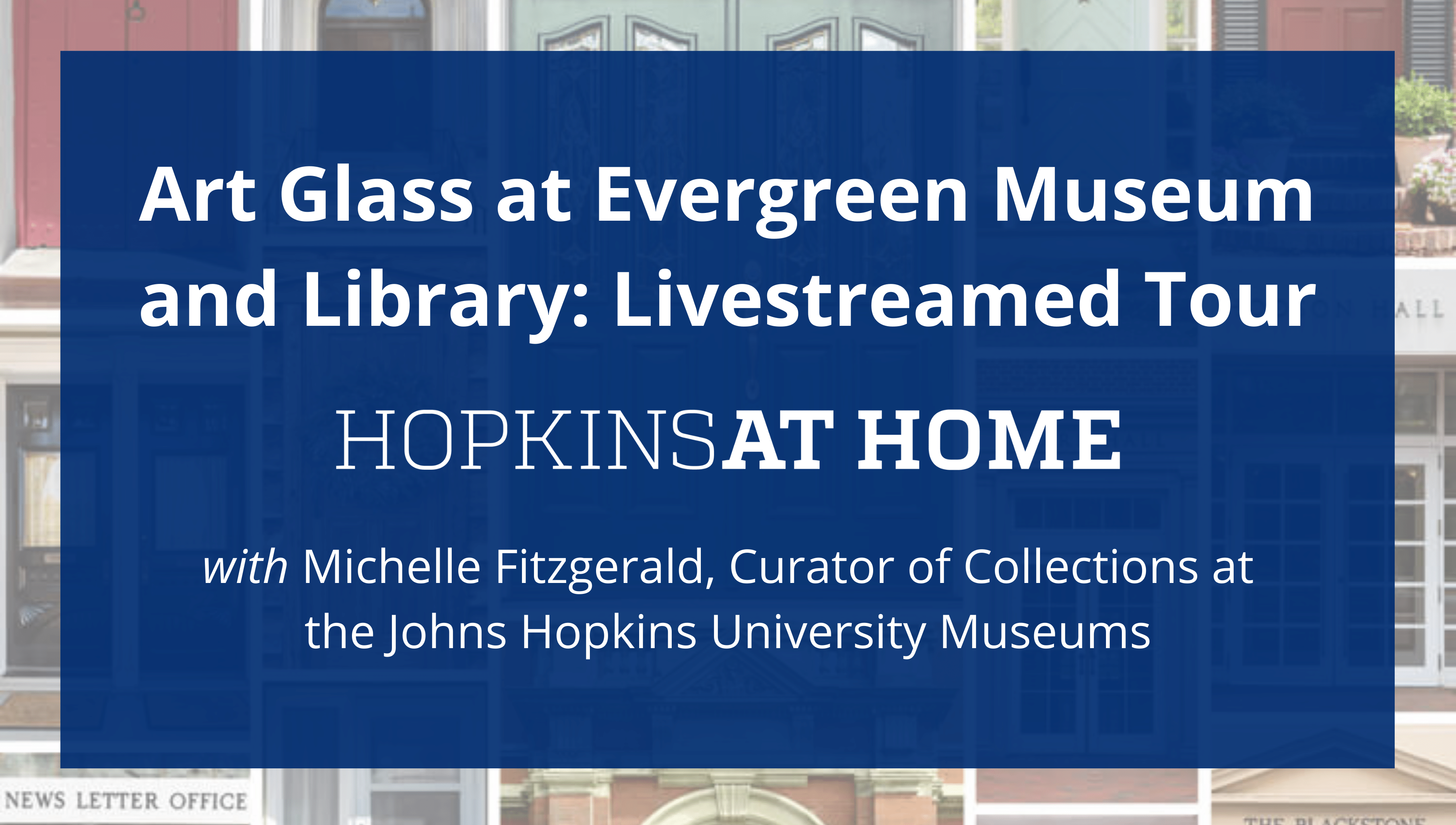 Art Glass at Evergreen Museum and Library: Livestreamed Tour
