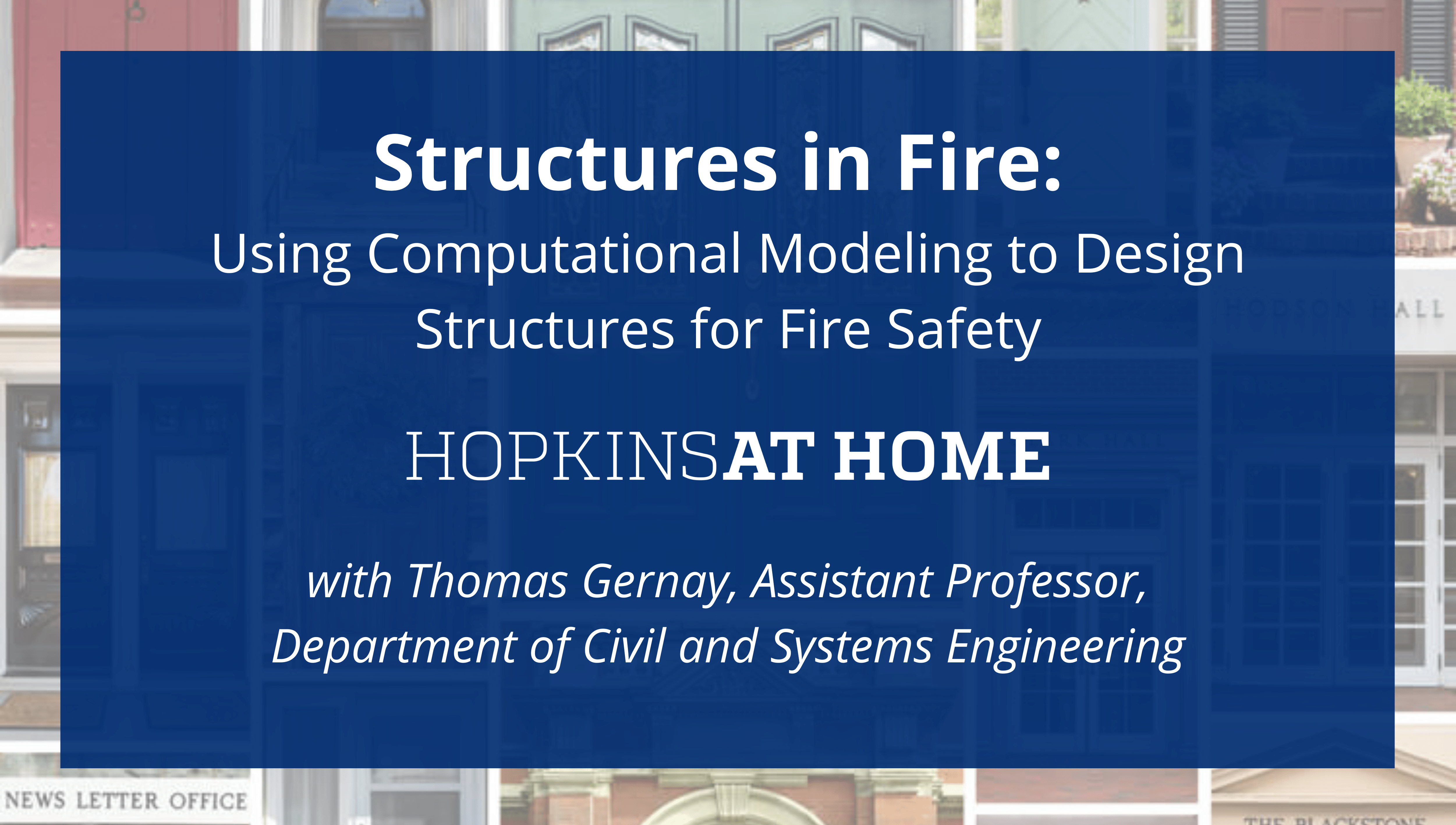 Structures in Fire: Using Computational Modeling to Design Structures for Fire Safety Structures in Fire: Using Computational Modeling to Design Structures for Fire Safety