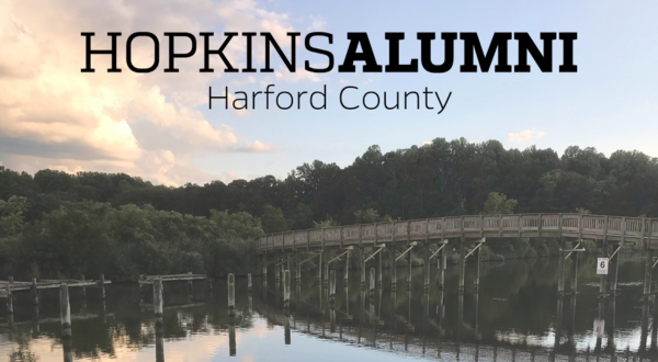 Harford County Maryland with Hopkins Alumni Banner