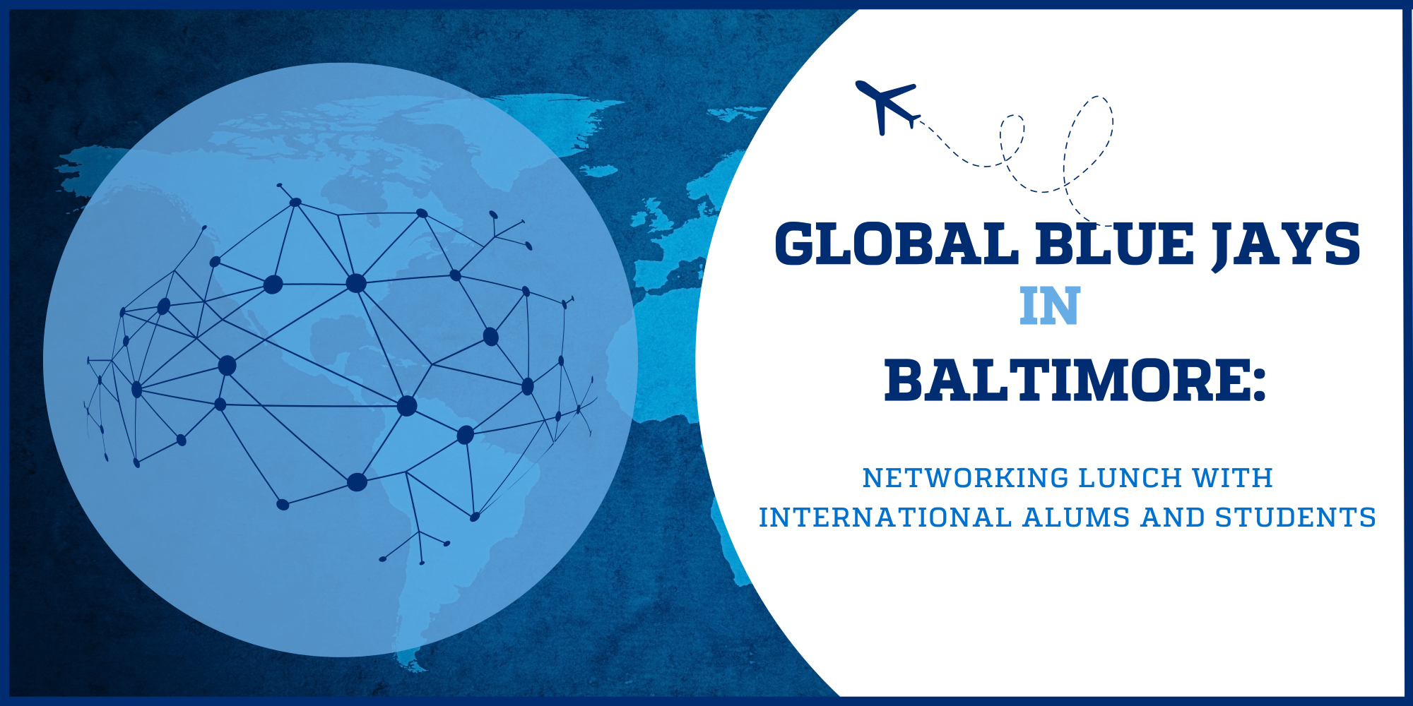 Global Blue Jays in Baltimore: Networking Lunch with International Alums and Students Global Blue Jays in Baltimore: Networking Lunch with International Alums and Students