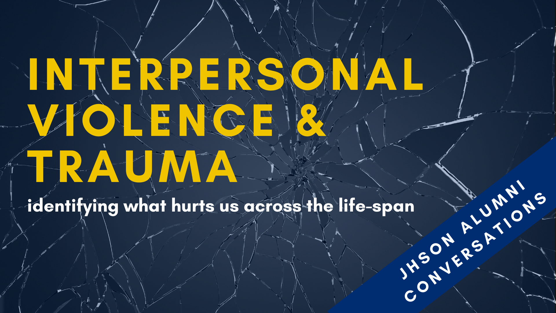 JHNAA Alumni Conversation: Interpersonal Violence and Trauma
