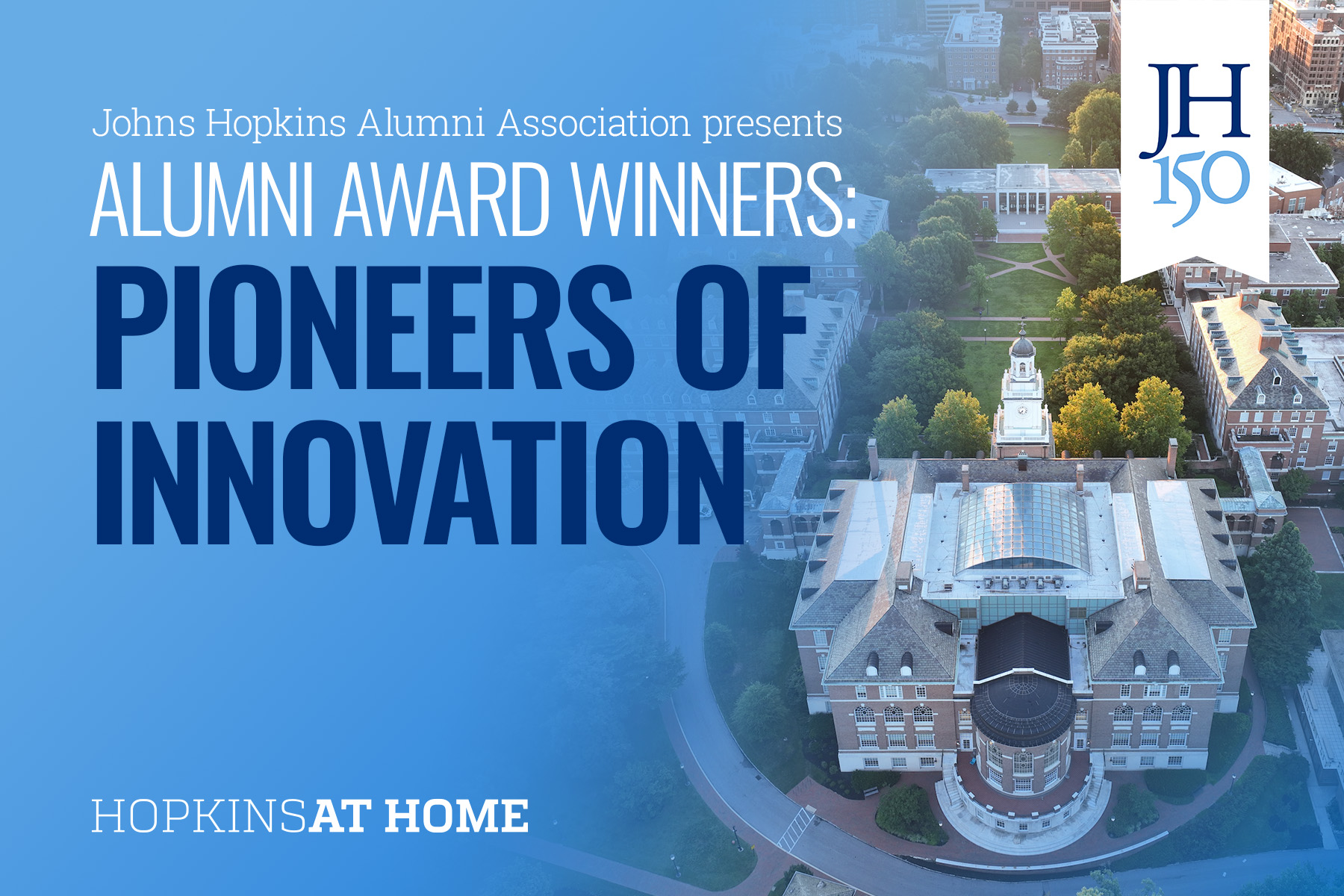 Johns Hopkins Alumni Association Awards Series: Pioneers of Innovation Header Image