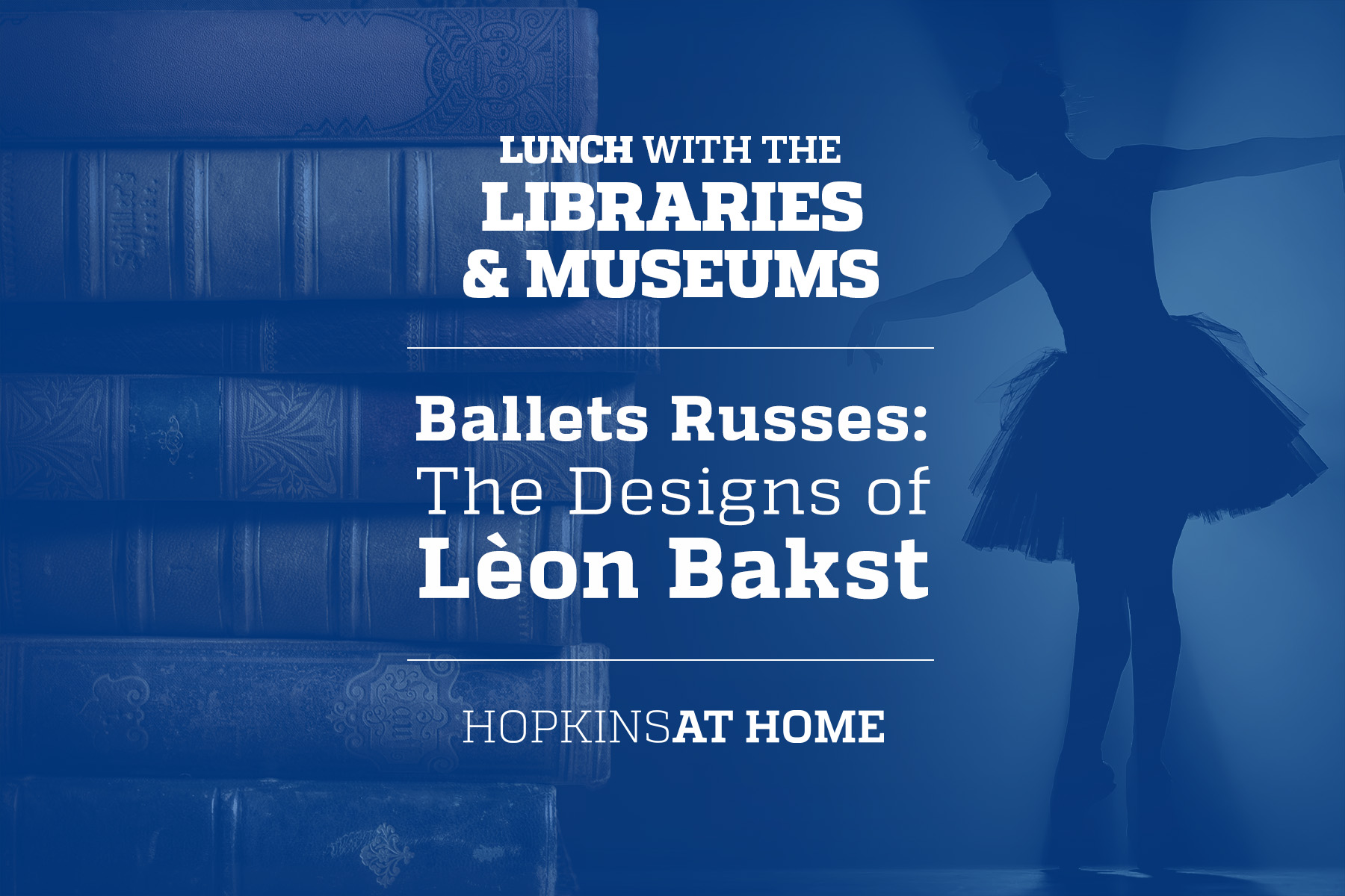 Lunch with the Libraries & Museums - The Designs of Lèon Bakst 