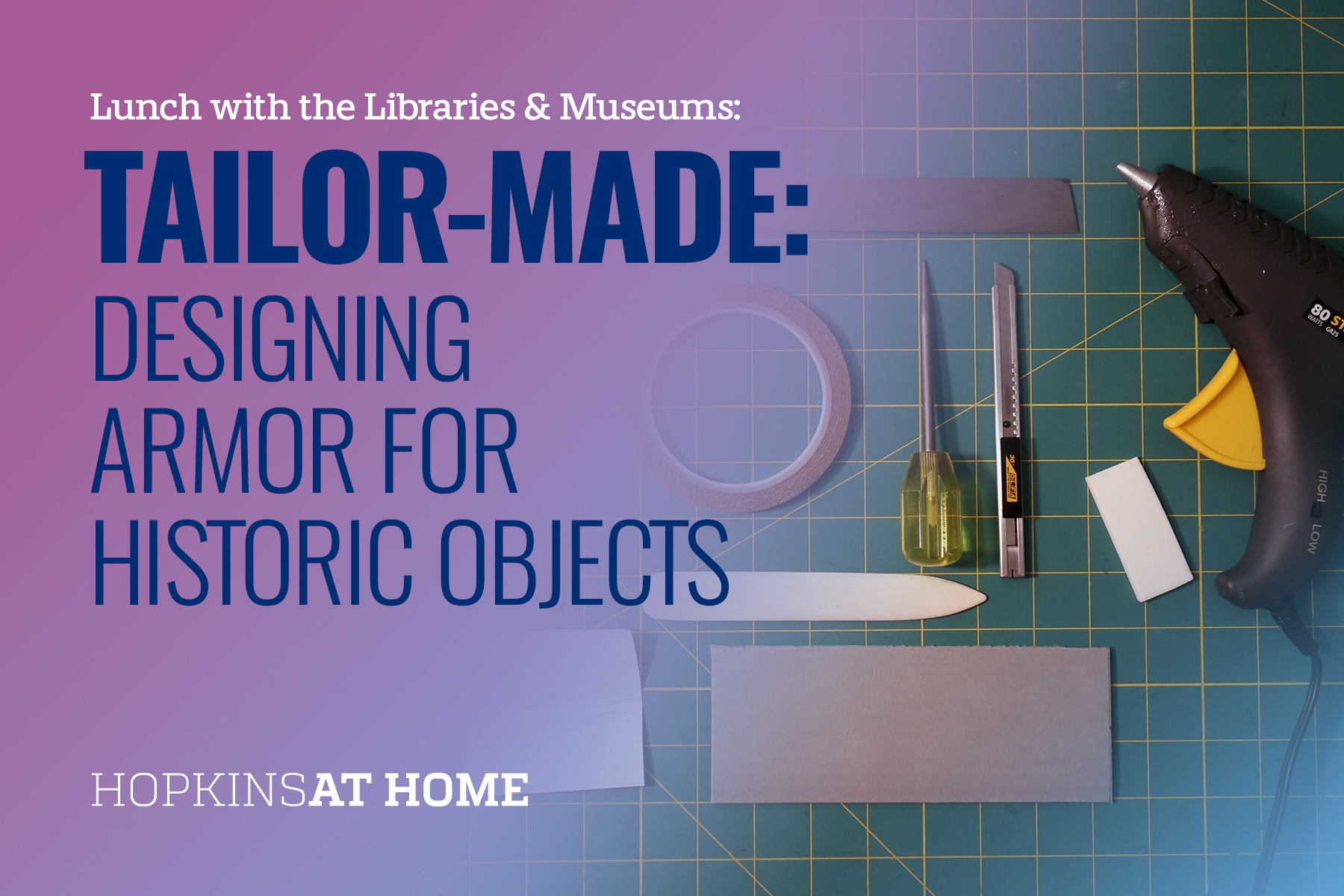 Lunch with the Libraries & Museums - Tailor-Made: Designing Armor for Historic Objects Header Image