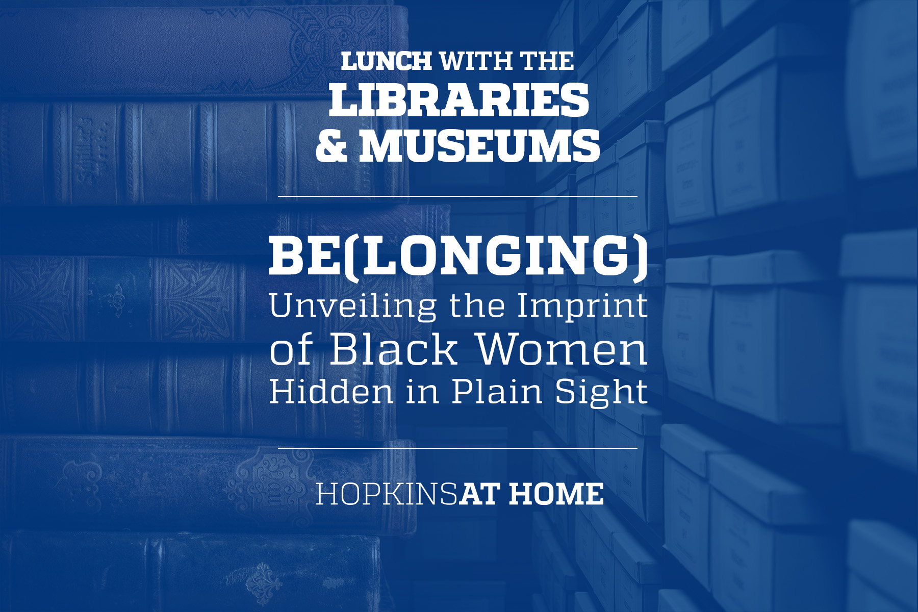 Lunch with the Libraries & Museums - Unveiling Black Women Hidden in Plain Sight