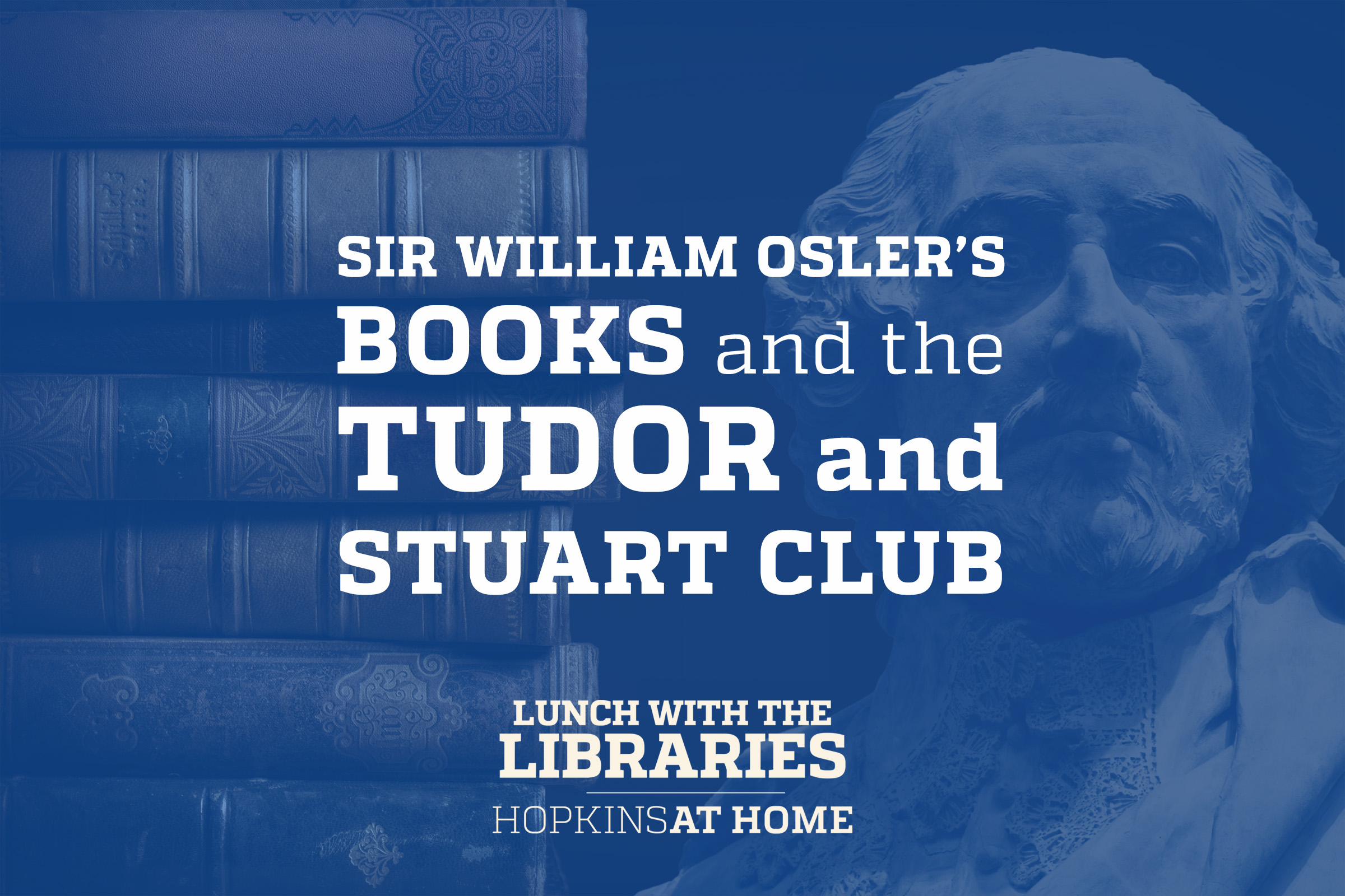Sir William Osler's Books and the Tudor and Stuart Club