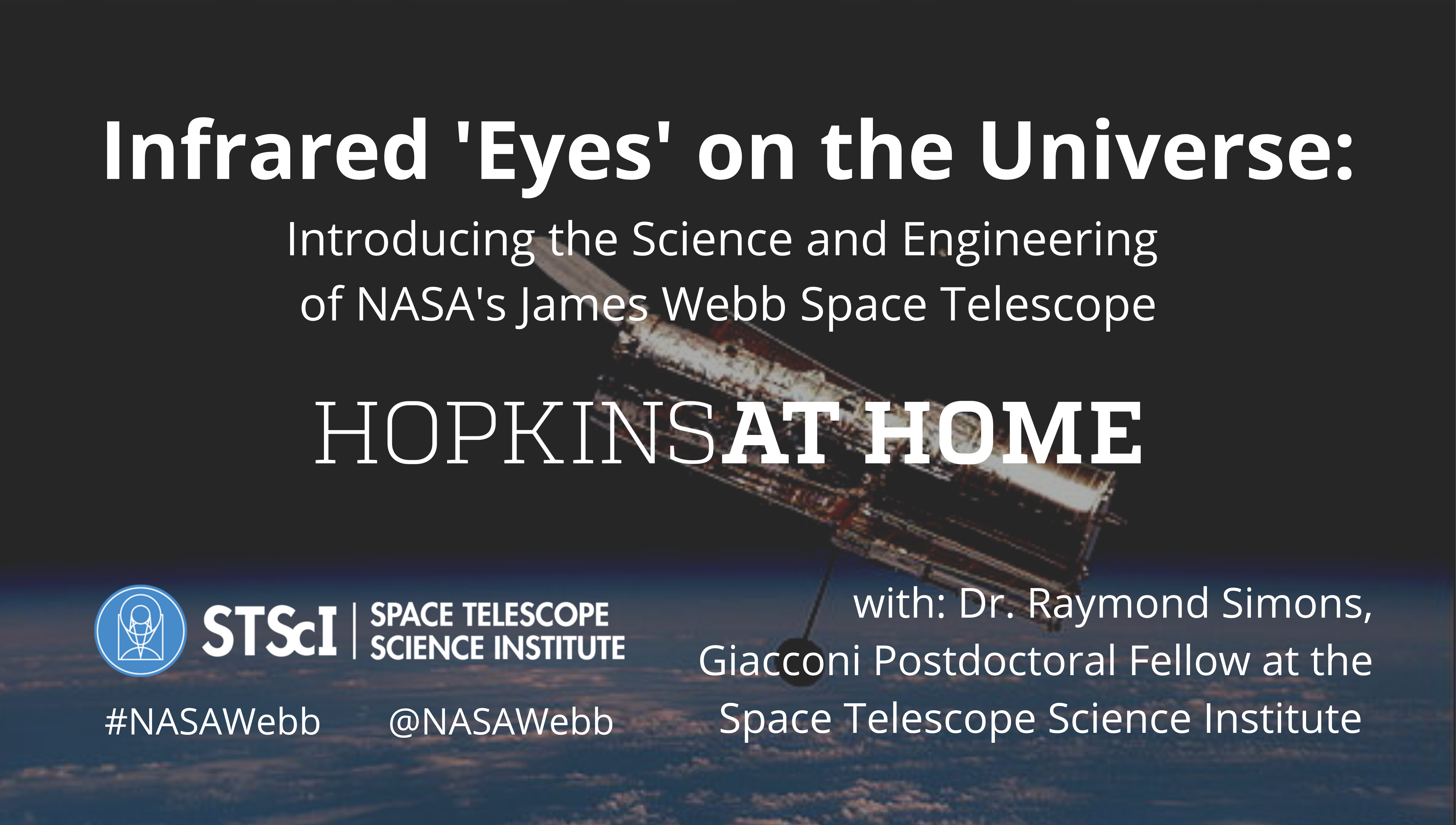 Infrared 'Eyes' on the Universe: Introducing the Science and Engineering of NASA's James Webb Space Telescope