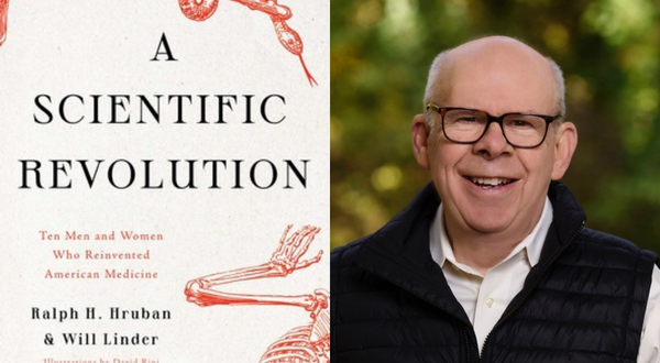 Book Talk - A Scientific Revolution: Ten Men and Women Who Reinvented American Medicine with Author Will Linder (A&S '72)