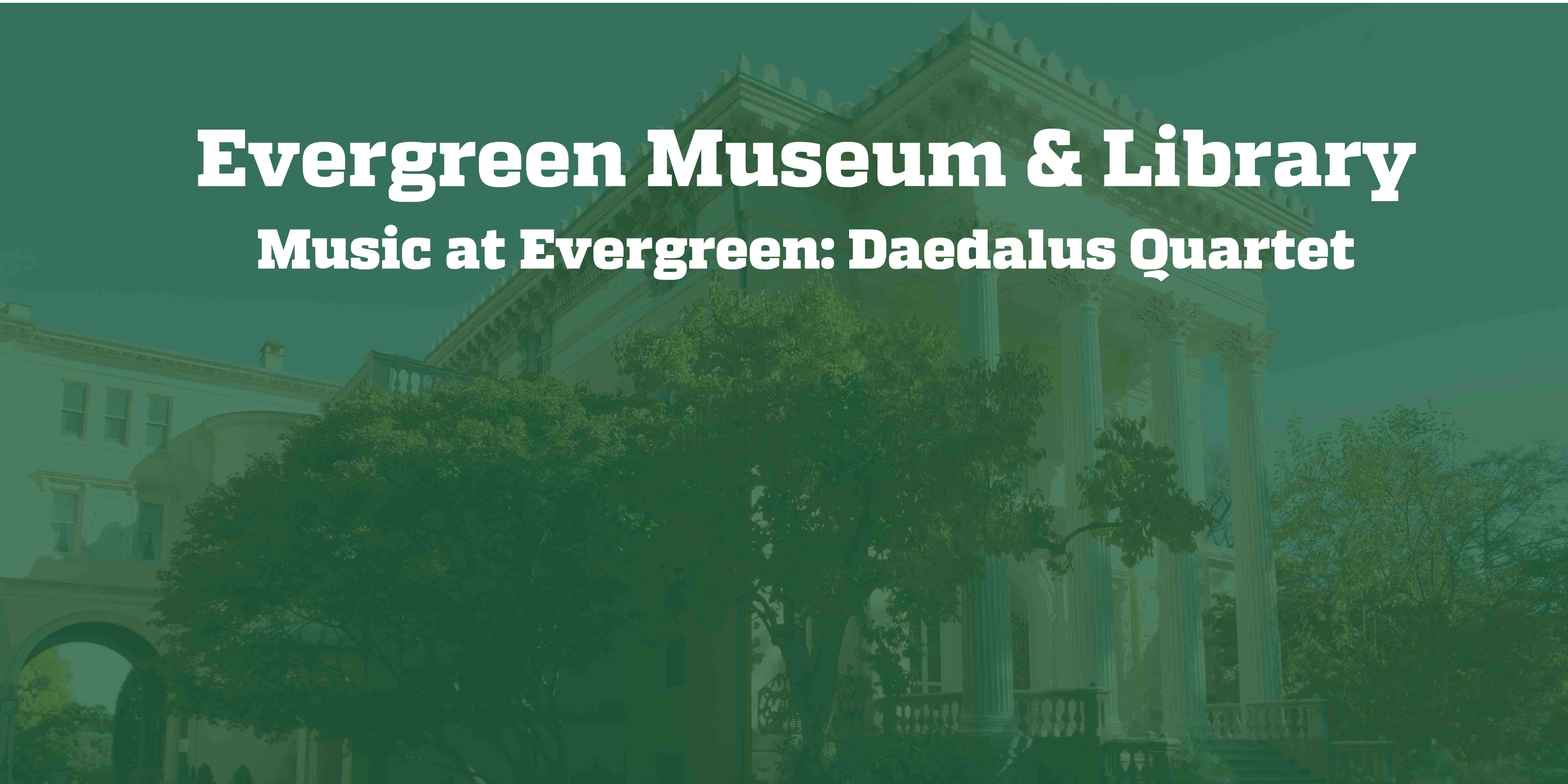 Music at Evergreen: Daedalus Quartet