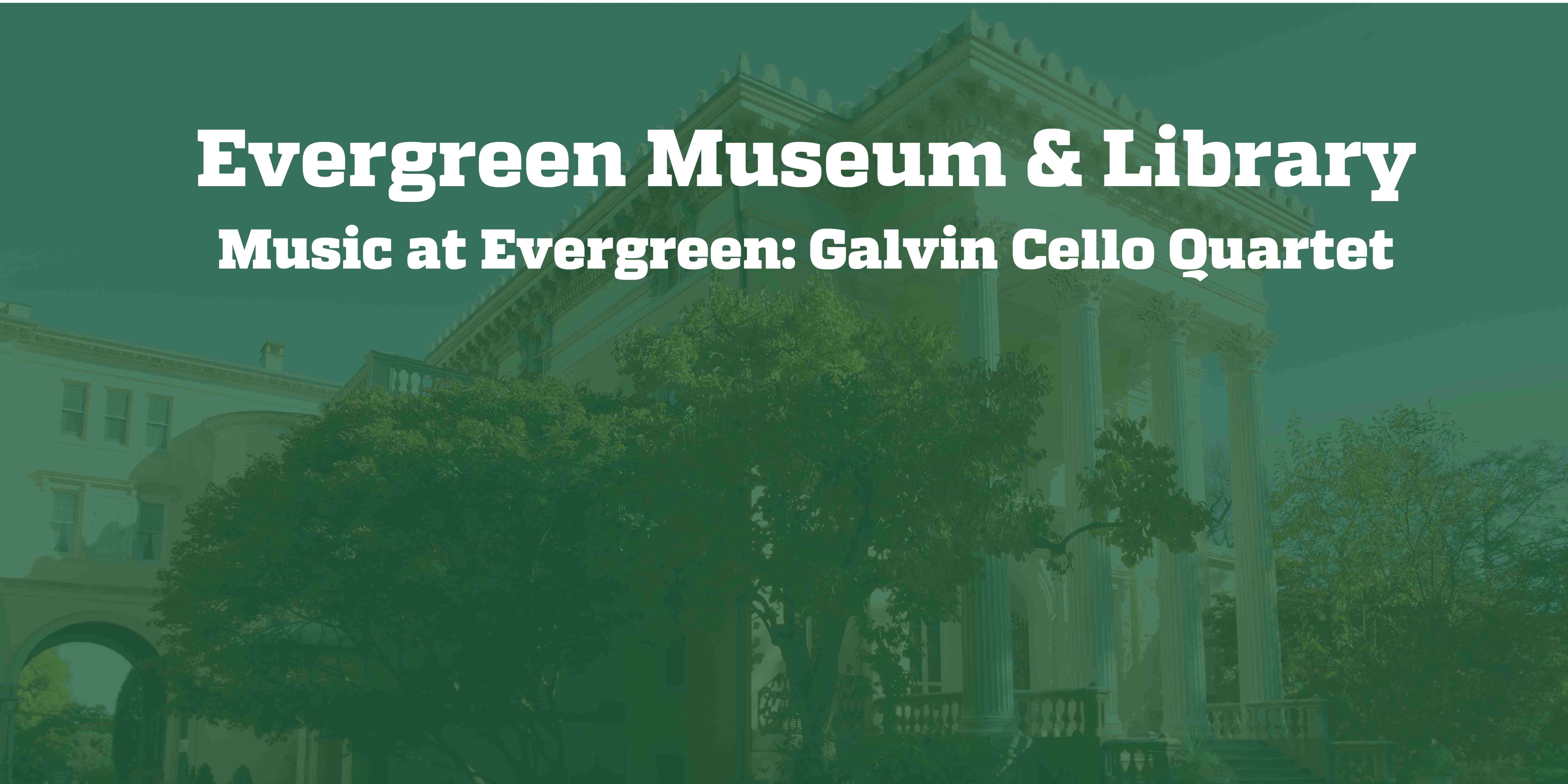 Music at Evergreen: Galvin Cello Quartet