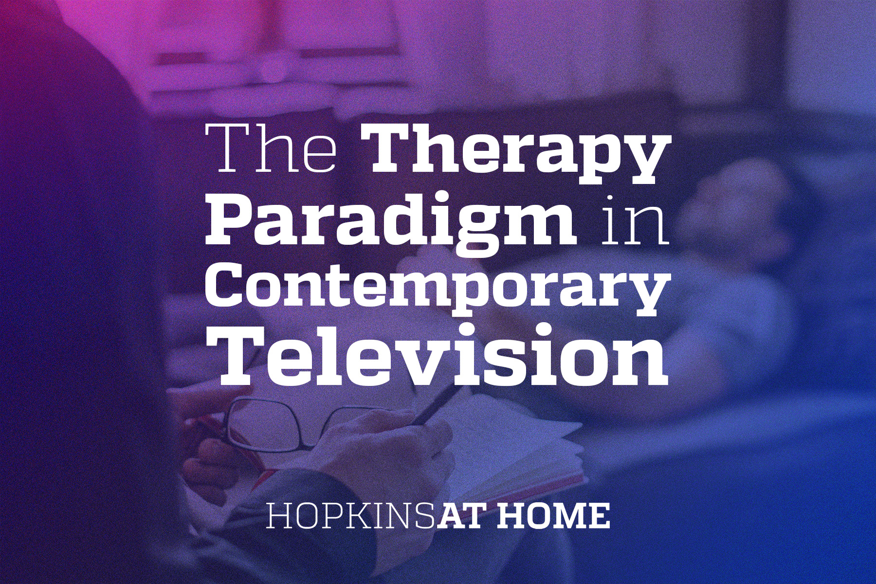 The Therapy Paradigm in Contemporary Television