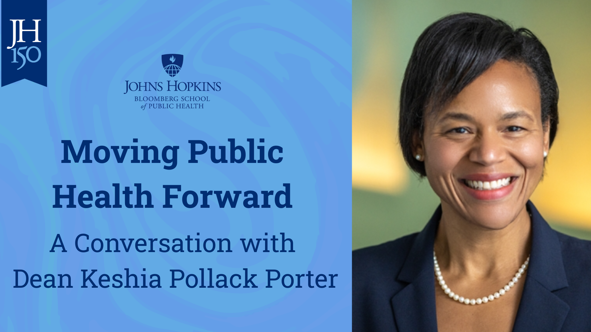 Moving Public Health Forward: A conversation with Dean Keshia Pollack Porter  Header Image